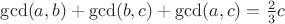 $\gcd(a,b) + \gcd(b,c) + \gcd(a,c) = \frac23 c$