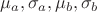 \mu_a, \sigma_a, \mu_b, \sigma_b