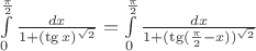 $\int\limits_0^{\frac \pi 2} {\frac {dx} {1+(\tg x)^{\sqrt 2}}} = \int\limits_0^{\frac \pi 2} {\frac {dx} {1+(\tg (\frac \pi 2 -x))^{\sqrt 2}}}$