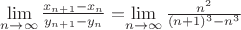 $\lim\limits_{n\to\infty}\frac{x_{n+1}-x_{n}}{y_{n+1}-y_{n}}=$\lim\limits_{n\to\infty}{\frac{{n}^{2}}{(n+1)^{3}-{n}^{3}}}$