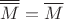 $\overline{\overline M}=\overline M$
