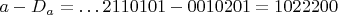 ${a-{D_a}}={&hellip;2110101}-{0010201}={1022200}$
