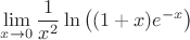 $$\lim_{x \to 0}\frac{1}{x^2}\ln \left( (1+x)e^{-x} \right)$$