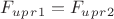 $F_u_p_r_1=F_u_p_r_2$