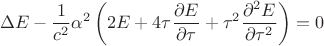 $$
\Delta E-\frac{1}{c^2}\alpha^2\left(2E+4\tau \frac{\partial E}{\partial \tau}+\tau^2\frac{\partial^2 E}{\partial \tau^2}\right)=0
$$