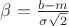 \beta=\frac {b-m} {\sigma \sqrt{2}}