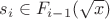 $s_i\in F_{i-1}(\sqrt{x})$