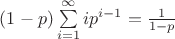 $(1-p)\sum\limits_{i=1}^\infty ip^{i-1} = \frac 1{1-p}$