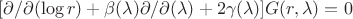 $[\partial/\partial(\log r) +\beta(\lambda)\partial/\partial(\lambda)+2\gamma(\lambda)]G(r,\lambda)=0 $