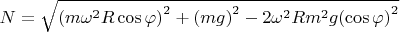 $N=\sqrt{{(m \omega^{2}R\cos\varphi)}^{2}+{(mg)}^{2}-2\omega^{2}R{m^{2}g}{(\cos\varphi)}^{2}}$