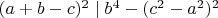 $(a+b-c)^2\mid b^4 - (c^2 - a^2)^2$
