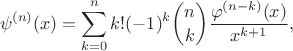 $$
\psi^{(n)}(x) = \sum \limits_{k = 0}^n k! (-1)^k \binom{n}{k} \frac{\varphi^{(n-k)}(x)}{x^{k+1}},
$$
