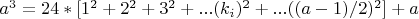 ${a^3=24*[1^2+2^2+3^2+...(k_i)^2+...((a-1)/2)^2]+a}$