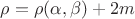$\rho = \rho(\alpha,\beta) + 2m$
