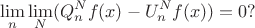 $$
\lim\limits_n \lim\limits_N (Q_n^N f(x)-U_n^N f(x)) = 0?
$$