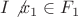 $ I\not x_1 \in F_1$ $ I\not x_1 \in F_1$