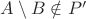 $A \setminus B \notin P^\prime$