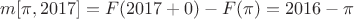 $m[\pi,2017]=F(2017+0)-F(\pi)=2016-\pi$