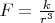 $F=\frac{k}{r^3}$