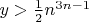 $y>\frac{1}{2} n^{3n-1}$
