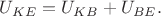 $U_{KE}=U_{KB}+U_{BE}.$ $U_{KE}=U_{KB}+U_{BE}.$