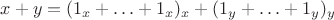 $x + y = (1_x + &hellip; + 1_x)_x + (1_y + &hellip; + 1_y)_y$