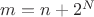 $m=n+2^N$