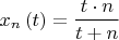 $x_n\left(t\right)=\dfrac{t\cdot n}{t+n}$