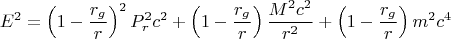 $$E^2=\left (1-\frac{r_g}{r}\right)^2 P^2_rc^2+\left (1-\frac{r_g}{r}\right)\frac{M^2c^2}{r^2}+\left (1-\frac{r_g}{r}\right)m^2c^4$$