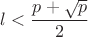 $l<\dfrac{p+\sqrt p}{2}$