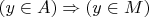 $(y\in A)\Rightarrow(y\in M)$