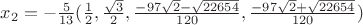 $x_2 = -\frac{5}{13}(\frac{1}{2},\frac{\sqrt{3}}{2},\frac{-97\sqrt{2}-\sqrt{22654}}{120},\frac{-97\sqrt{2}+\sqrt{22654}}{120})$