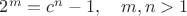 $2^m=c^n-1,\quad m,n >1$