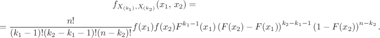 $$
f_{X_{(k_1)},X_{(k_2)}}(x_1, \, x_2) = $$
$$=\dfrac{n!}{(k_1-1)! (k_2-k_1-1)! (n-k_2)!} f(x_1)f(x_2) F^{k_1-1}(x_1)\left(F(x_2)-F(x_1)\right)^{k_2-k_1-1}\left(1-F(x_2)\right)^{n-k_2}.
$$
