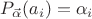 $P_{\vec{\alpha}}(a_i) = \alpha_i$