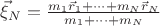 $\vec \xi_N = \frac{m_1 \vec r_1+\dots+ m_N \vec r_N}{m_1+\dots+m_N }$