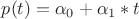 $p(t)=\alpha_0+\alpha_1*t$