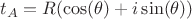 $$t_A=R(\cos(\theta)+i\sin(\theta))$$