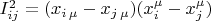 $I_{ij}^2=(x_{i\,\mu}-x_{j\,\mu})(x_i^\mu-x_j^\mu)$