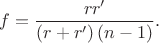 $$f = \dfrac{rr'}{\left(r + r'\right)\left(n - 1\right)}.$$
