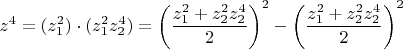 $z^4=(z_1^2)\cdot(z_1^2z_2^4)=\left(\dfrac{z_1^2+z_2^2z_2^4}{2}\right)^2-\left(\dfrac{z_1^2+z_2^2z_2^4}{2}\right)^2$