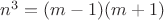 $n^3 = (m - 1)(m + 1)$