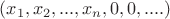$(x_1,x_2,...,x_n,0,0,....)$