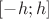 $\[[ - h;h]\]$