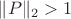 $\| P \|_2 > 1$