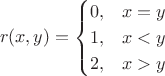 $$r(x,y)=\begin{cases}0,&x=y\\1,&x<y\\2,&x>y\end{cases}$$