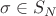 $\sigma \in S_N$