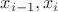 $x_{i-1}, x_i$