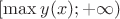 $[\max y(x);+\infty)$