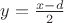 $y=\frac{x-d}{2}$